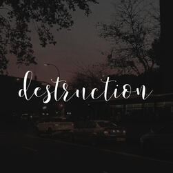 destruction