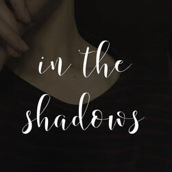 in the shadows